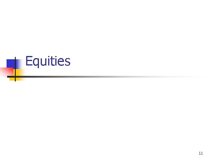 Equities 11 