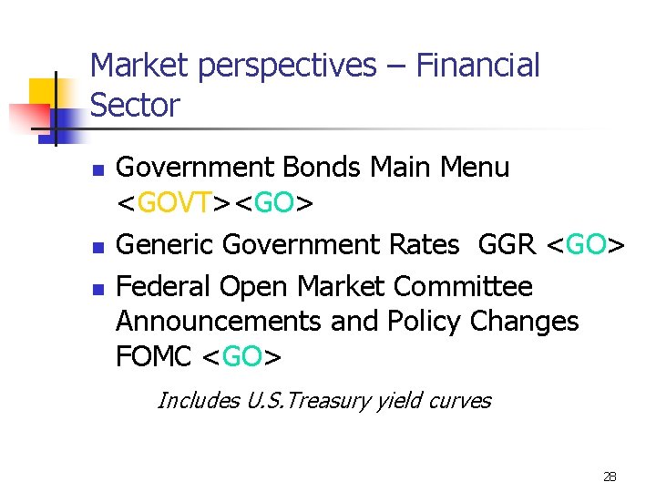 Market perspectives – Financial Sector n n n Government Bonds Main Menu <GOVT><GO> Generic