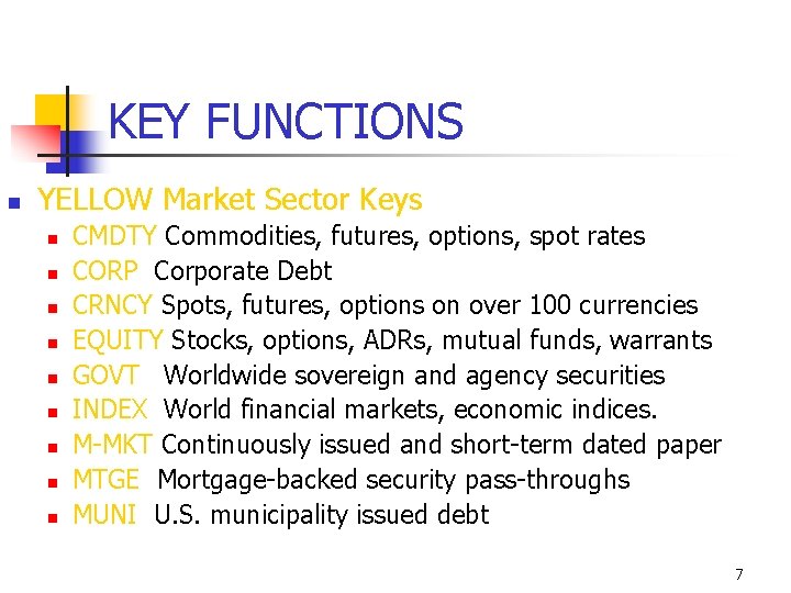 KEY FUNCTIONS n YELLOW Market Sector Keys n n n n n CMDTY Commodities,