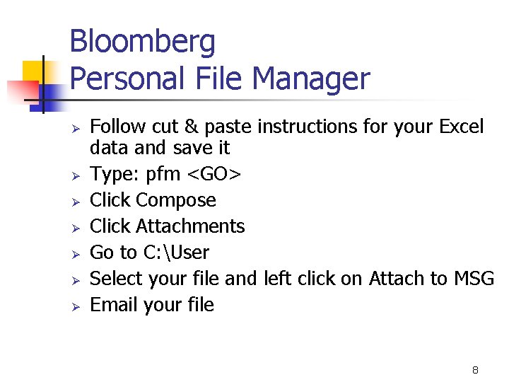 Bloomberg Personal File Manager Ø Ø Ø Ø Follow cut & paste instructions for