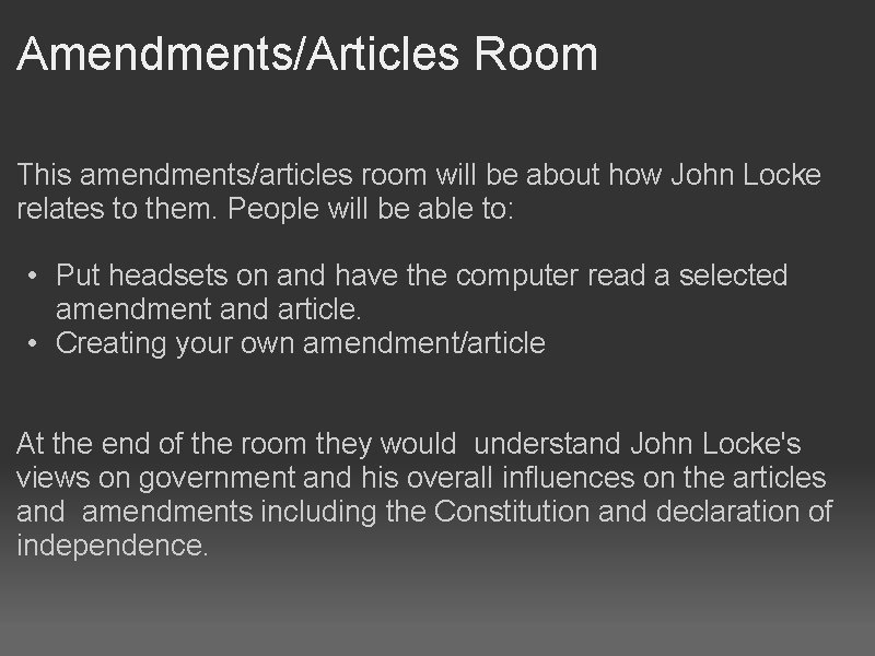 Amendments/Articles Room This amendments/articles room will be about how John Locke relates to them.