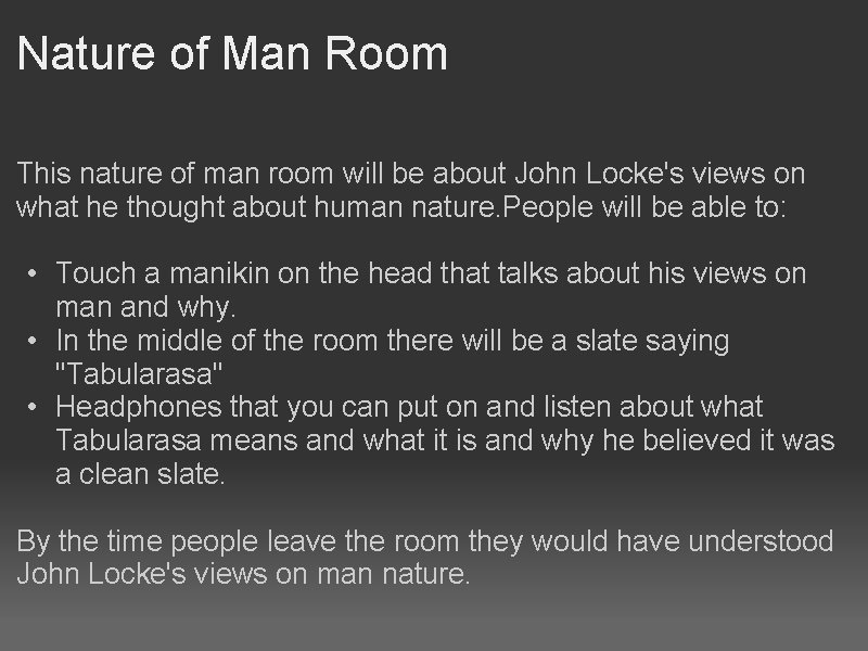 Nature of Man Room This nature of man room will be about John Locke's