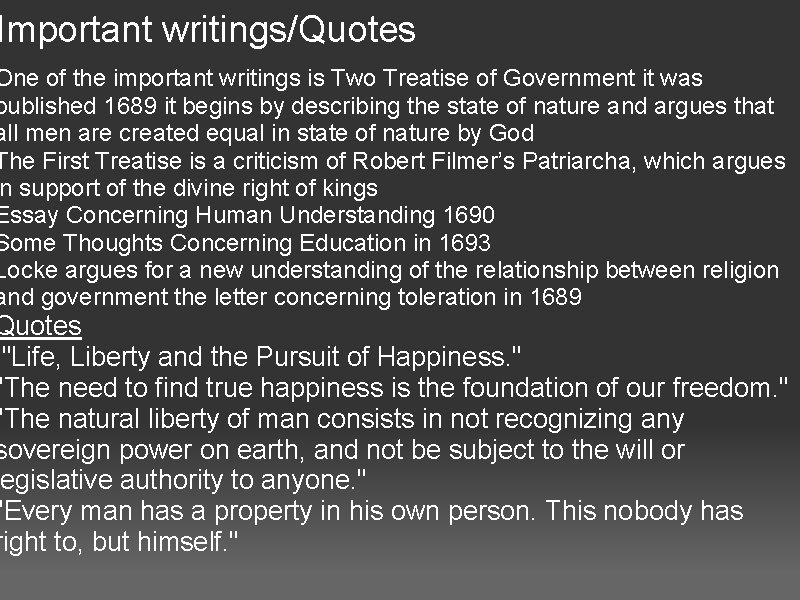 Important writings/Quotes One of the important writings is Two Treatise of Government it was