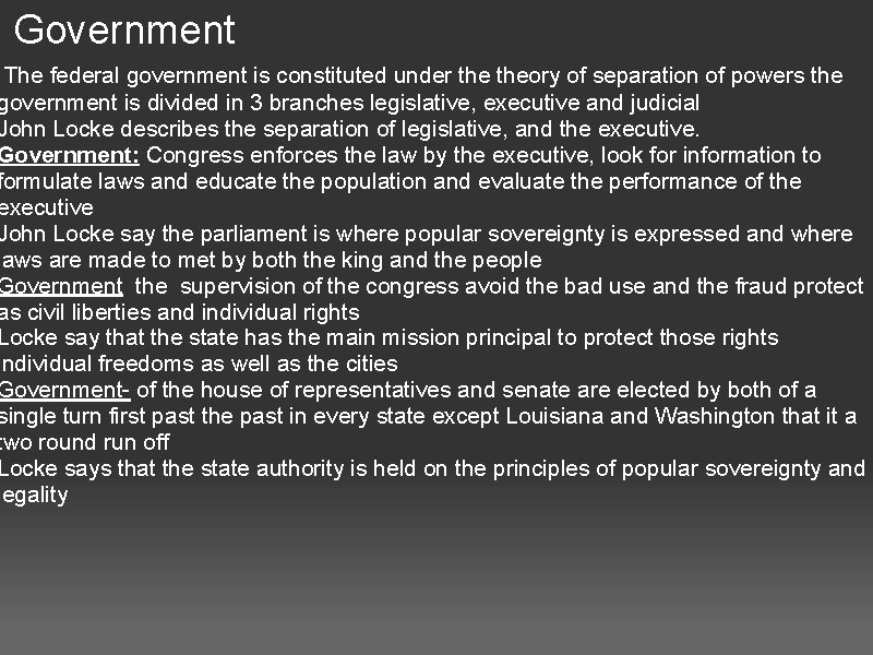 Government The federal government is constituted under theory of separation of powers the government