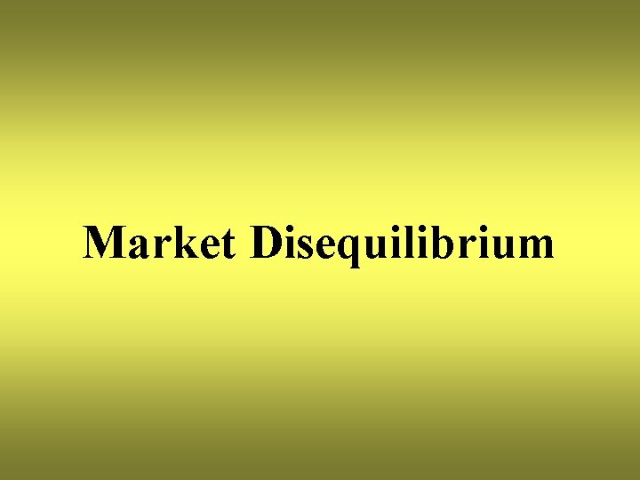 Market Disequilibrium 