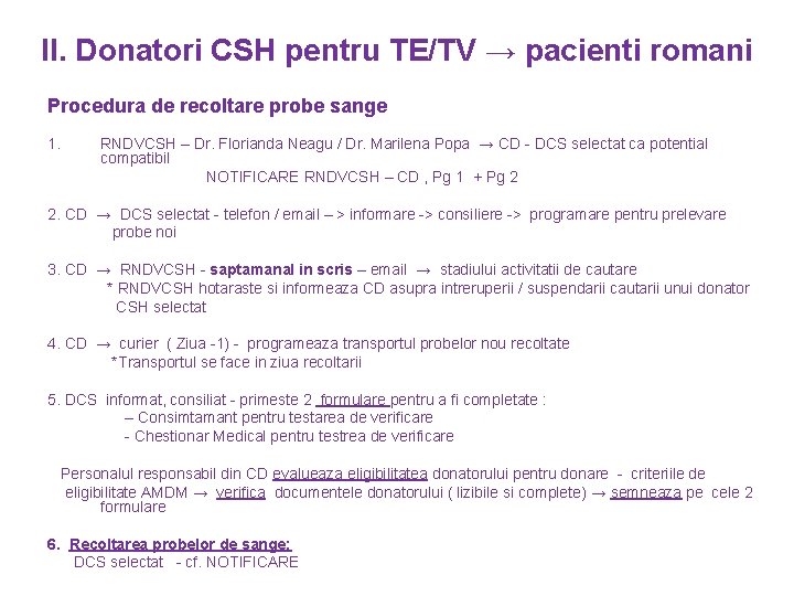 II. Donatori CSH pentru TE/TV → pacienti romani Procedura de recoltare probe sange 1.