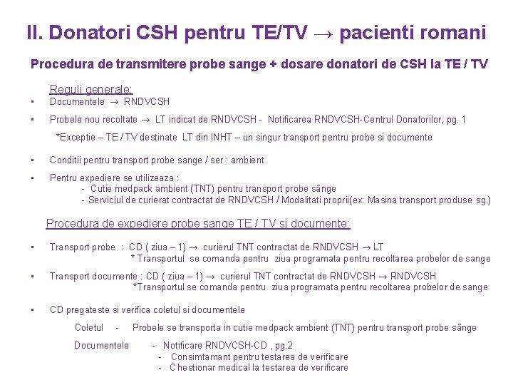 II. Donatori CSH pentru TE/TV → pacienti romani Procedura de transmitere probe sange +