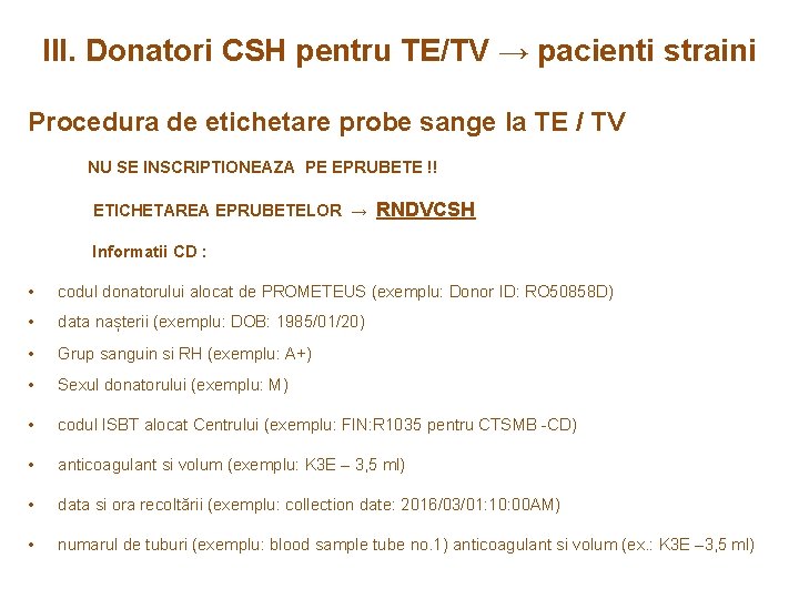 III. Donatori CSH pentru TE/TV → pacienti straini Procedura de etichetare probe sange la