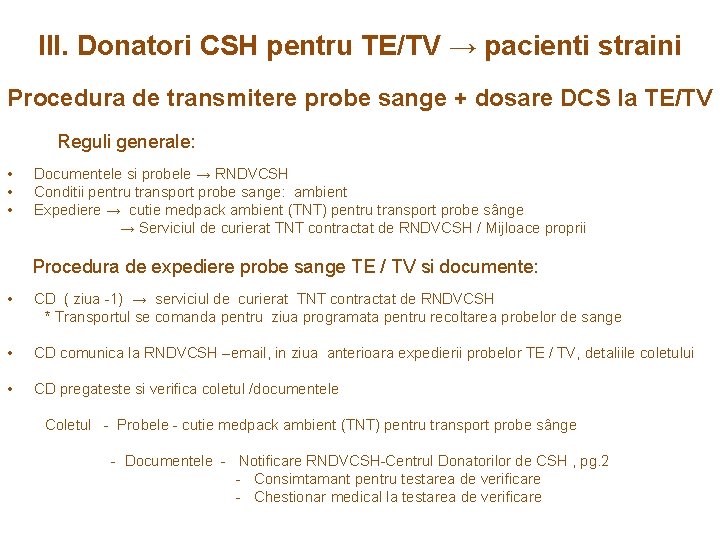 III. Donatori CSH pentru TE/TV → pacienti straini Procedura de transmitere probe sange +