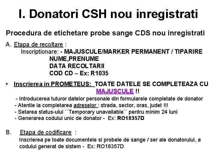 I. Donatori CSH nou inregistrati Procedura de etichetare probe sange CDS nou inregistrati A.