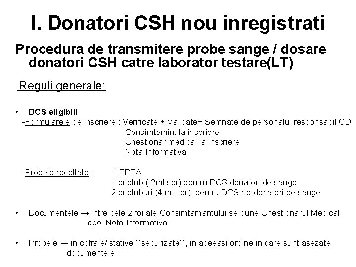 I. Donatori CSH nou inregistrati Procedura de transmitere probe sange / dosare donatori CSH