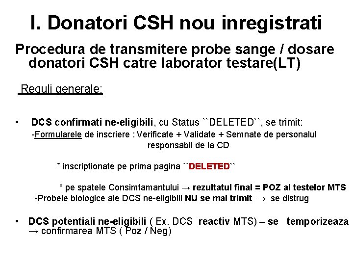 I. Donatori CSH nou inregistrati Procedura de transmitere probe sange / dosare donatori CSH