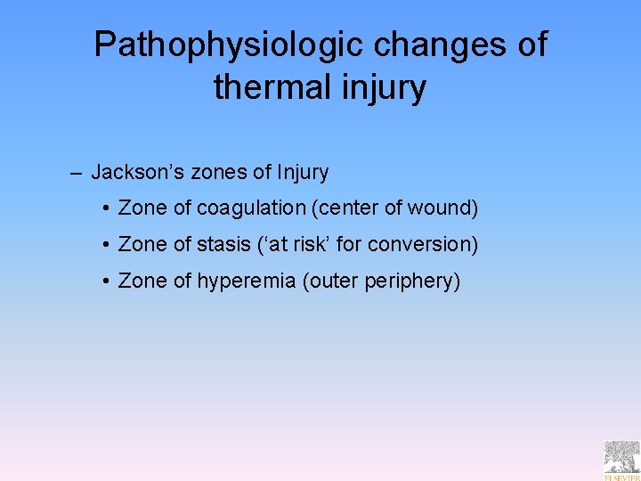 Pathophysiologic changes of thermal injury – Jackson’s zones of Injury • Zone of coagulation