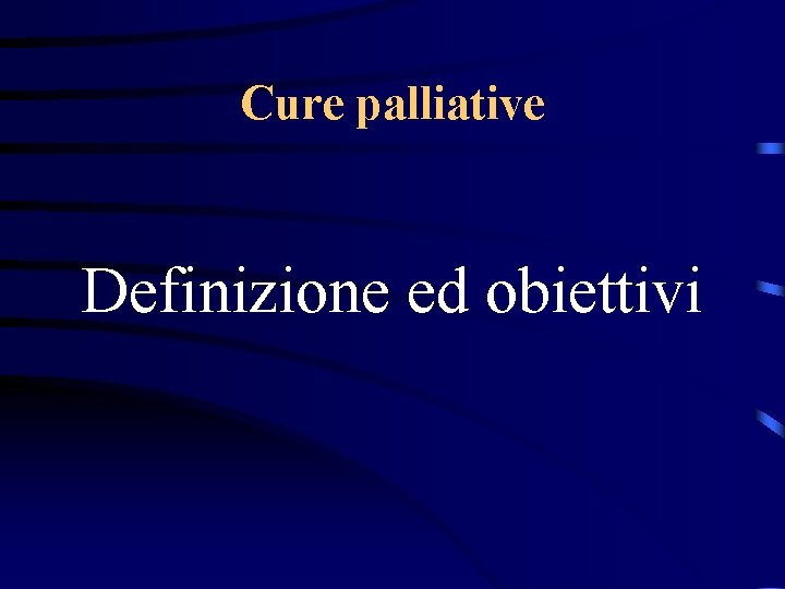 Cure palliative Definizione ed obiettivi 