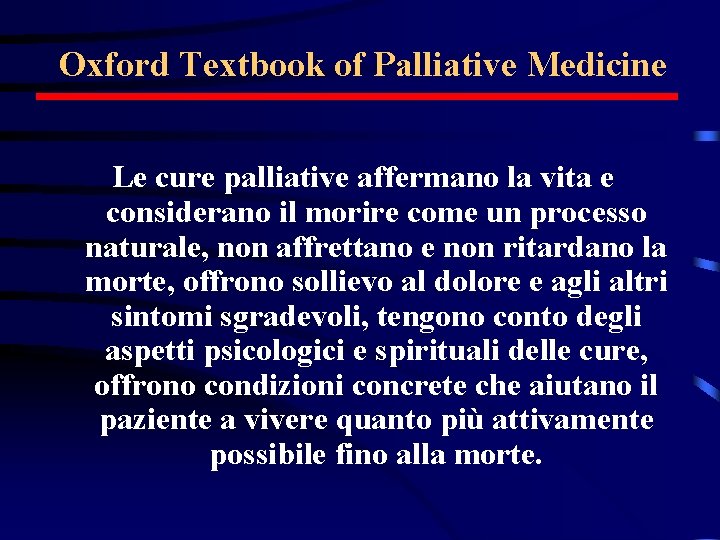 Oxford Textbook of Palliative Medicine Le cure palliative affermano la vita e considerano il