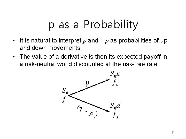 p as a Probability • It is natural to interpret p and 1 -p