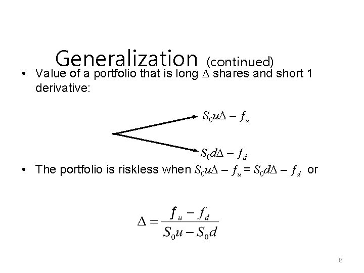  • Generalization (continued) Value of a portfolio that is long D shares and