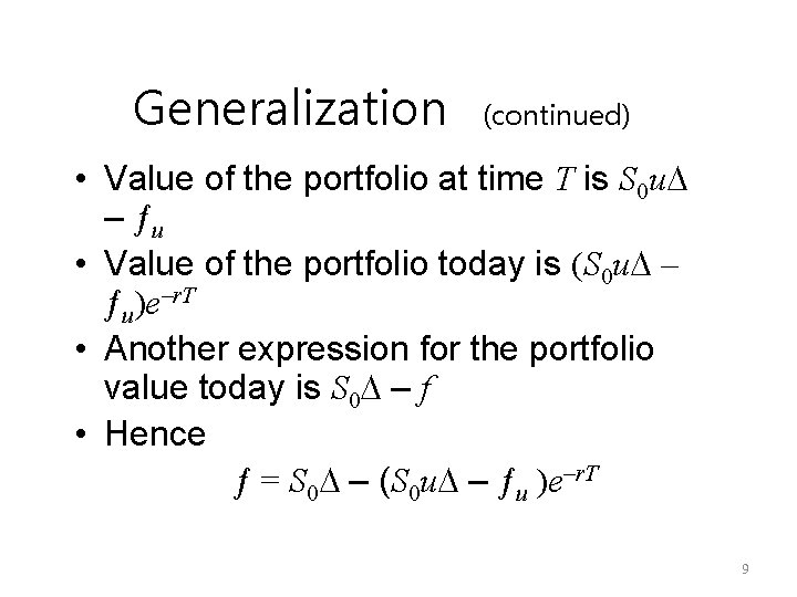 Generalization (continued) • Value of the portfolio at time T is S 0 u.