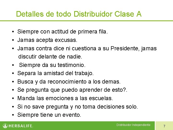 Detalles de todo Distribuidor Clase A • Siempre con actitud de primera fila. •