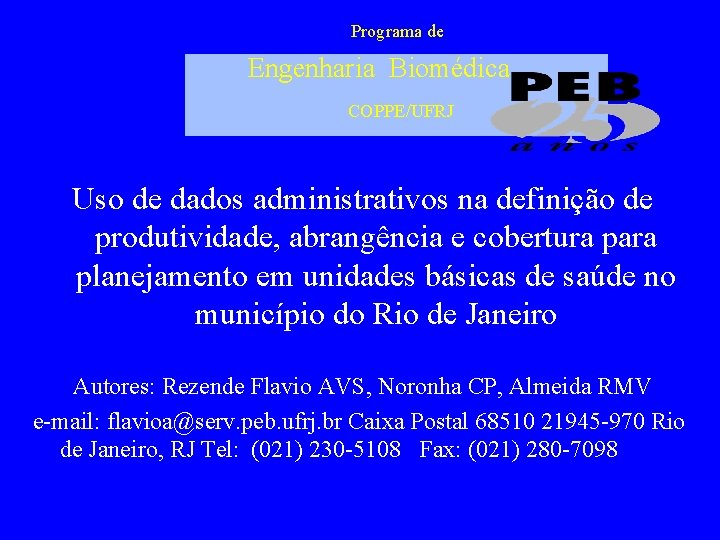 Programa de Engenharia Biomédica COPPE/UFRJ Uso de dados administrativos na definição de produtividade, abrangência