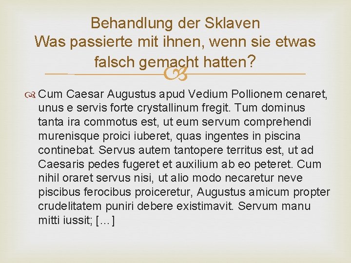 Behandlung der Sklaven Was passierte mit ihnen, wenn sie etwas falsch gemacht hatten? Cum