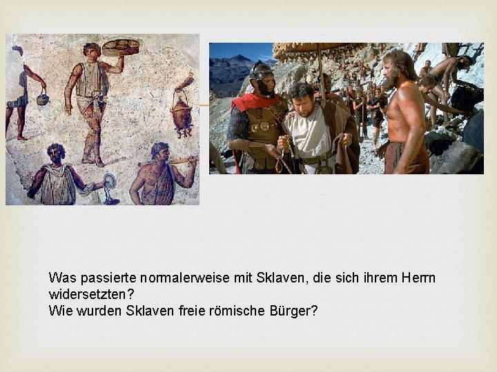  Was passierte normalerweise mit Sklaven, die sich ihrem Herrn widersetzten? Wie wurden Sklaven