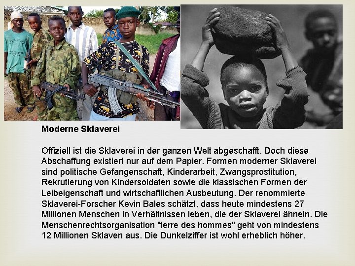  Moderne Sklaverei Offiziell ist die Sklaverei in der ganzen Welt abgeschafft. Doch diese