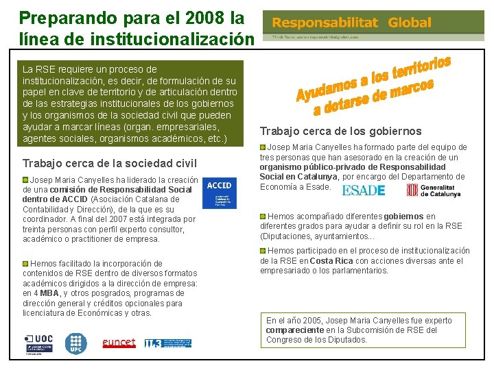 Preparando para el 2008 la línea de institucionalización La RSE requiere un proceso de