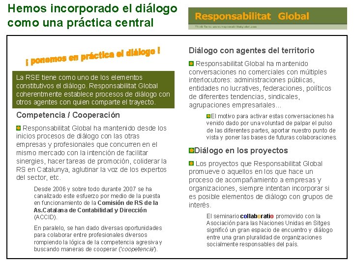 Hemos incorporado el diálogo como una práctica central Diálogo con agentes del territorio La Hemos incorporado el diálogo como una práctica central Diálogo con agentes del territorio La