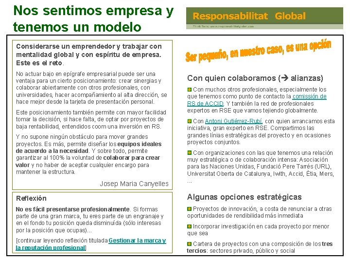 Nos sentimos empresa y tenemos un modelo Considerarse un emprendedor y trabajar con mentalidad