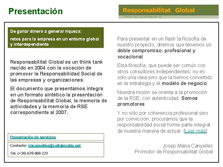 Presentación De ganar dinero a generar riqueza: retos para la empresa en un entorno Presentación De ganar dinero a generar riqueza: retos para la empresa en un entorno