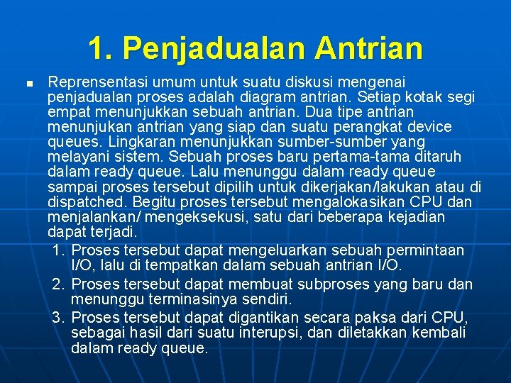 1. Penjadualan Antrian n Reprensentasi umum untuk suatu diskusi mengenai penjadualan proses adalah diagram