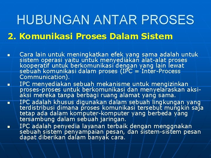 HUBUNGAN ANTAR PROSES 2. Komunikasi Proses Dalam Sistem n n Cara lain untuk meningkatkan