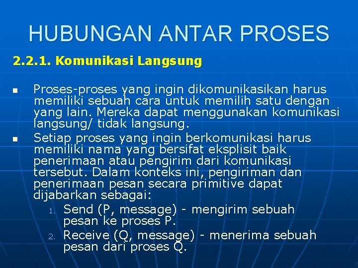 HUBUNGAN ANTAR PROSES 2. 2. 1. Komunikasi Langsung n n Proses-proses yang ingin dikomunikasikan