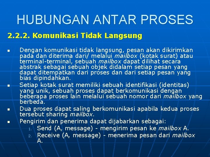 HUBUNGAN ANTAR PROSES 2. 2. 2. Komunikasi Tidak Langsung n n Dengan komunikasi tidak