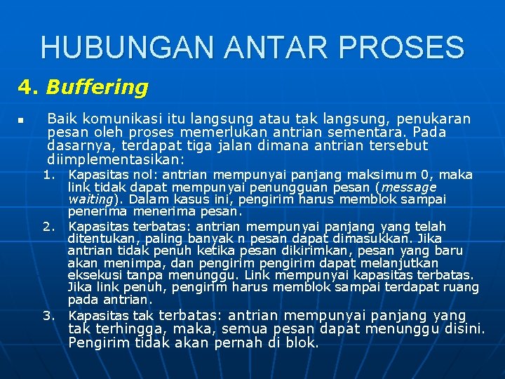 HUBUNGAN ANTAR PROSES 4. Buffering n Baik komunikasi itu langsung atau tak langsung, penukaran