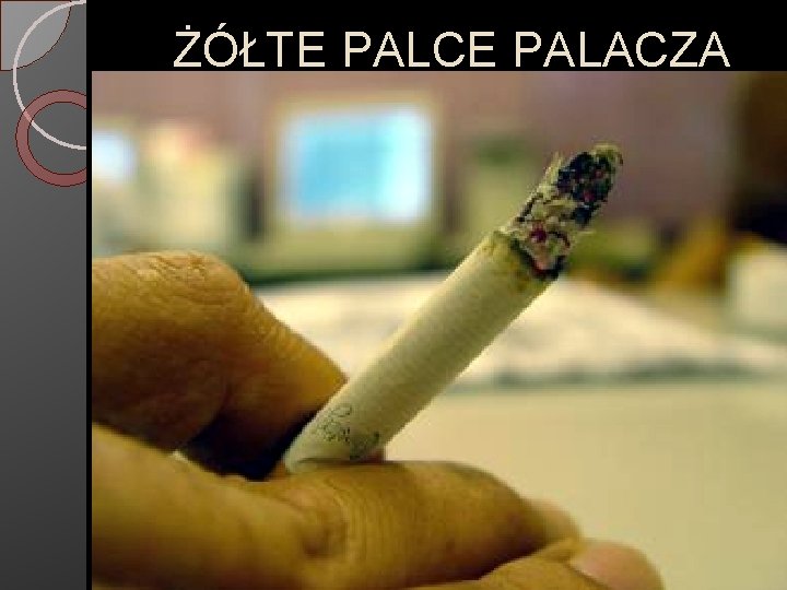 ŻÓŁTE PALCE PALACZA 