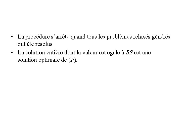  • La procédure s’arrête quand tous les problèmes relaxés générés ont été résolus