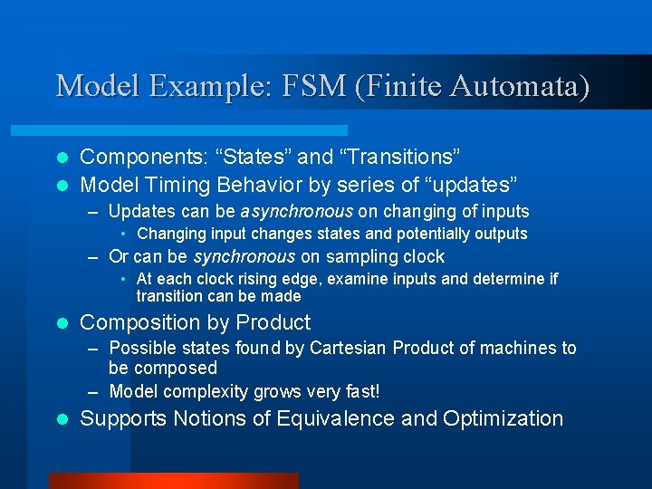 Model Example: FSM (Finite Automata) Components: “States” and “Transitions” l Model Timing Behavior by Model Example: FSM (Finite Automata) Components: “States” and “Transitions” l Model Timing Behavior by