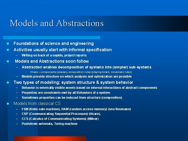 Models and Abstractions l l Foundations of science and engineering Activities usually start with Models and Abstractions l l Foundations of science and engineering Activities usually start with