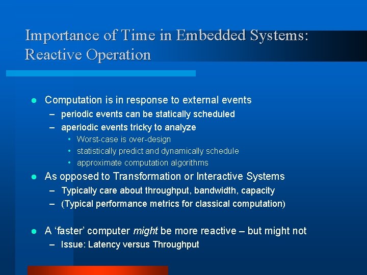 Importance of Time in Embedded Systems: Reactive Operation l Computation is in response to Importance of Time in Embedded Systems: Reactive Operation l Computation is in response to