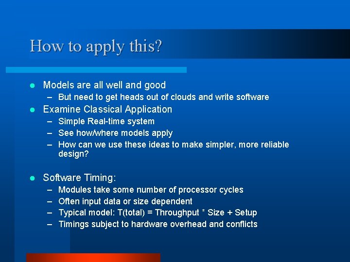 How to apply this? l Models are all well and good – But need How to apply this? l Models are all well and good – But need