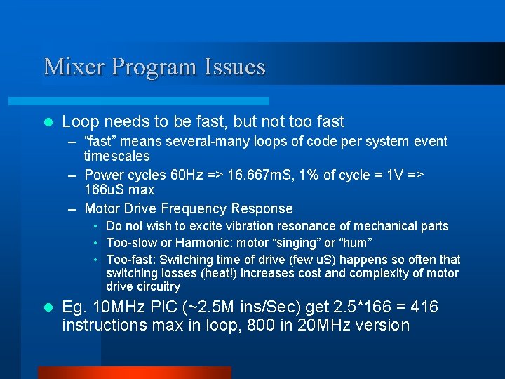 Mixer Program Issues l Loop needs to be fast, but not too fast – Mixer Program Issues l Loop needs to be fast, but not too fast –