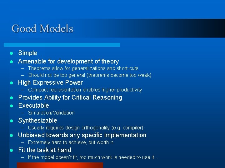 Good Models Simple l Amenable for development of theory l – Theorems allow for Good Models Simple l Amenable for development of theory l – Theorems allow for