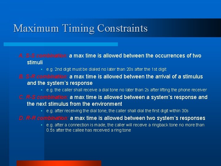 Maximum Timing Constraints A. S-S combination: a max time is allowed between the occurrences Maximum Timing Constraints A. S-S combination: a max time is allowed between the occurrences