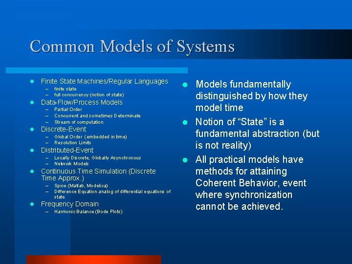 Common Models of Systems l Finite State Machines/Regular Languages – – l Data-Flow/Process Models Common Models of Systems l Finite State Machines/Regular Languages – – l Data-Flow/Process Models