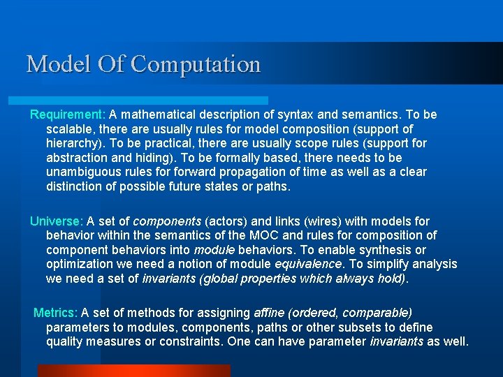 Model Of Computation Requirement: A mathematical description of syntax and semantics. To be scalable, Model Of Computation Requirement: A mathematical description of syntax and semantics. To be scalable,