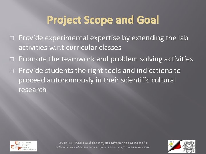 Project Scope and Goal � � � Provide experimental expertise by extending the lab