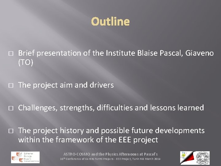 Outline � Brief presentation of the Institute Blaise Pascal, Giaveno (TO) � The project