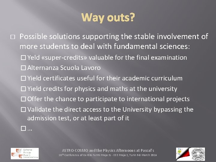 Way outs? � Possible solutions supporting the stable involvement of more students to deal
